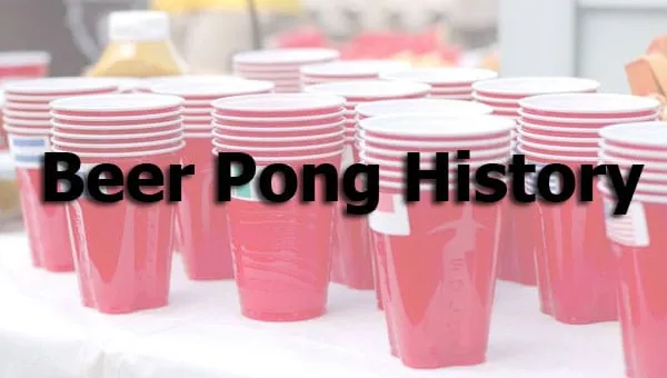 History of Beer Pong and What is the Game in Today