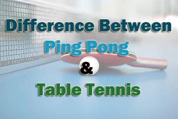Ping Pong vs Table Tennis: How the Sports Differ