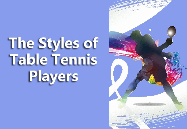 The Styles of Table Tennis Players